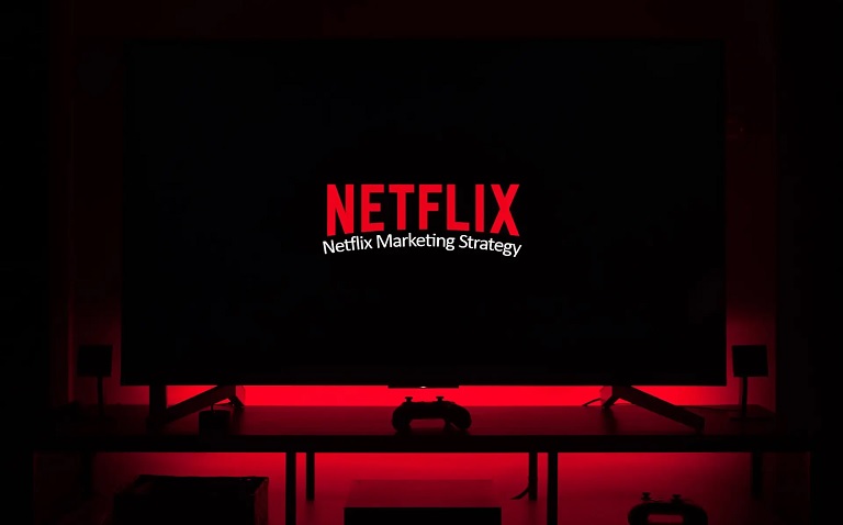 Netflix marketing strategy